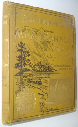 Seller image for The Canadian Album - Men of Canada; or, Success By Example, Religion, Patriotism, Business, Law, Medicine, Education and Agriculture - Volume IV Only. for sale by RareNonFiction, IOBA