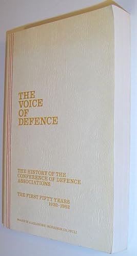 Imagen del vendedor de The Voice of Defence: The History of the Conference of Defence Associations - The First Fifty Years 1932-1982 (Bilingual English/French) a la venta por RareNonFiction, IOBA