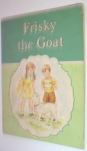 Seller image for Frisky the Goat - Our Animal Story Books for sale by RareNonFiction, IOBA