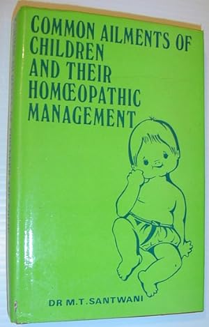 Image du vendeur pour Common Ailments of Children and Their Homoepathic Management mis en vente par RareNonFiction, IOBA