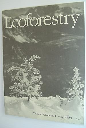 Seller image for Ecoforestry Journal - Volume 15, Number 4 Winter 2000 for sale by RareNonFiction, IOBA