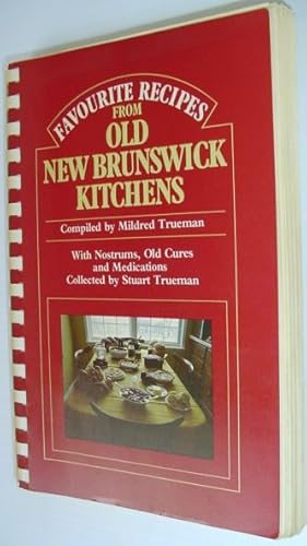 Imagen del vendedor de Favourite Recipes from Old New Brunswick Kitchens a la venta por RareNonFiction, IOBA