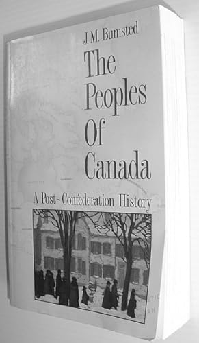 Bild des Verkufers fr The Peoples of Canada : A Post-Confederation History zum Verkauf von RareNonFiction, IOBA