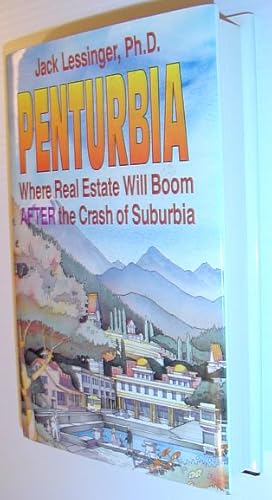 Penturbia: Where Real Estate Will Boom AFTER the Crash of Suburbia