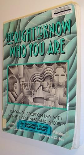 Immagine del venditore per The Right to Know Who You Are - Reform of Adoption Law with Honesty, Openness and Integrity venduto da RareNonFiction, IOBA