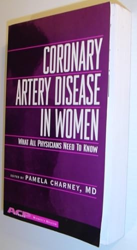 Seller image for Coronary Artery Disease in Women: What All Physicians Need to Know for sale by RareNonFiction, IOBA
