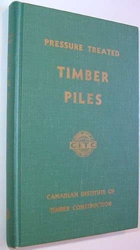 Pressure Treated Timber Piles: A Manual for Architects and Engineers