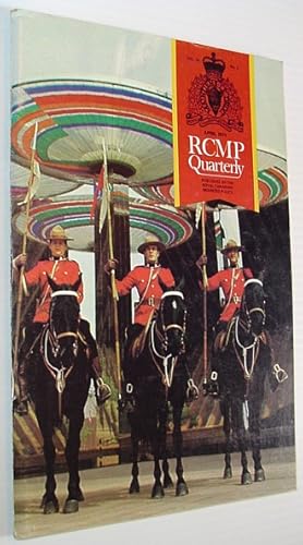 The RCMP (Royal Canadian Mounted Police) Quarterly - April 1971 Vol. 36 No. 6