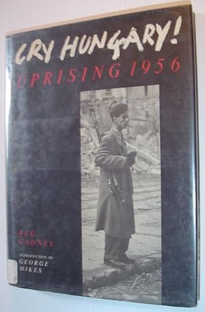 Bild des Verkufers fr Cry Hungary! : Uprising 1956 zum Verkauf von RareNonFiction, IOBA