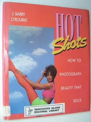 Seller image for Hot Shots : How to Photograph Beauty That Sells for sale by RareNonFiction, IOBA