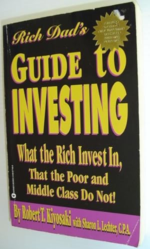 Seller image for Rich Dad's Guide to Investing : What the Rich Invest In, That the Poor and Middle Class Do Not! for sale by RareNonFiction, IOBA
