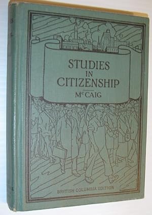 Studies in Citizenship - Authorized By the Minister of Education for Use in the Public Schools of...