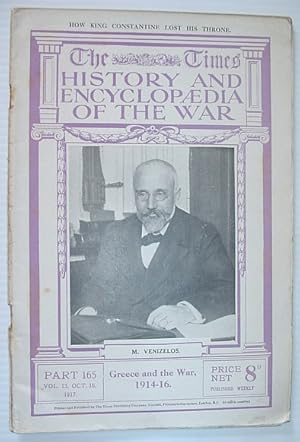 Bild des Verkufers fr The Times History and Encyclopaedia of the War - Part 165, October (Oct.) 16, 1917. Greece and the War 1914-1916 zum Verkauf von RareNonFiction, IOBA