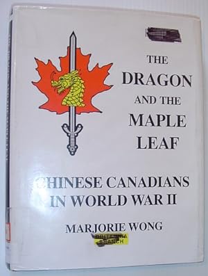 Immagine del venditore per The Dragon and the Maple Leaf: Chinese Canadians in World War II venduto da RareNonFiction, IOBA