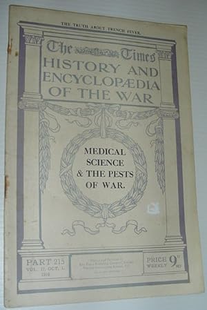 Bild des Verkufers fr The Times History and Encyclopaedia of the War, Part 215, October (Oct.) 17, 1918 *The Truth About Trench Fever* - Medical Science and the Pests of War zum Verkauf von RareNonFiction, IOBA