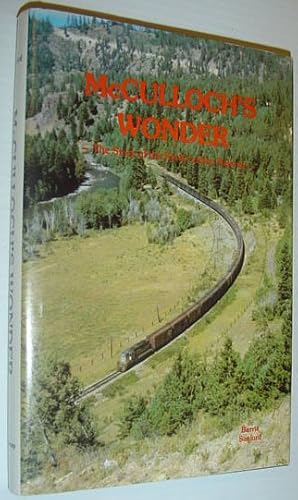 Seller image for McCulloch's Wonder: The Story of the Kettle Valley Railway *SIGNED BY AUTHOR* for sale by RareNonFiction, IOBA