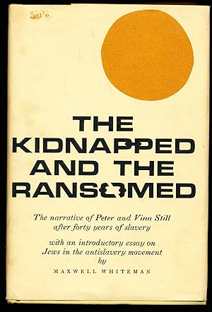 Image du vendeur pour THE KIDNAPPED AND THE RANSOMED. The Narrative of Peter and Vina Still After Forty Years of Slavery. mis en vente par Alkahest Books