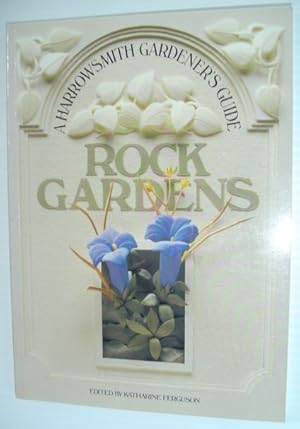 Seller image for Rock Gardens : A Harrowsmith Gardner's Guide for sale by RareNonFiction, IOBA