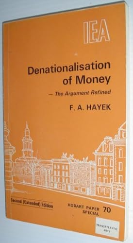 Denationalisation of Money - The Argument Refined: Second (Extended) Edition