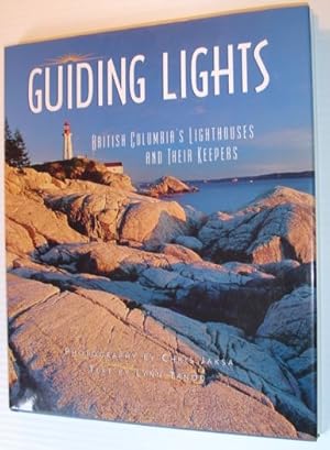 Seller image for Guiding Lights: British Columbia's Lighthouses and Their Keepers for sale by RareNonFiction, IOBA