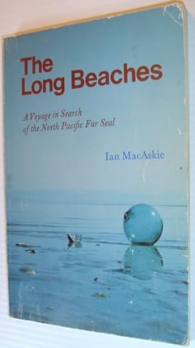 Bild des Verkufers fr The Long Beaches: A Voyage in Search of the North Pacific Fur Seal zum Verkauf von RareNonFiction, IOBA