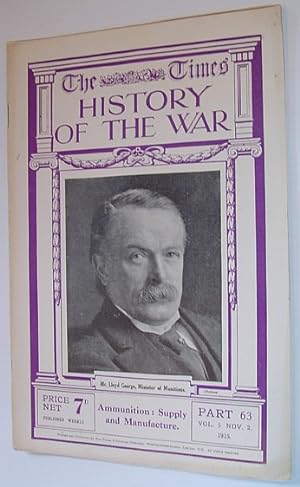 Bild des Verkufers fr The Times History of the War - Part 63, Vol. 5, November (Nov.) 2, 1915 - Ammunition: Supply and Manufacture zum Verkauf von RareNonFiction, IOBA