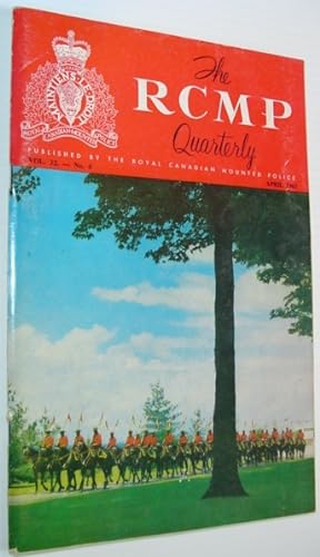 The RCMP (Royal Canadian Mounted Police) Quarterly - April 1967 Vol. 32 No. 4