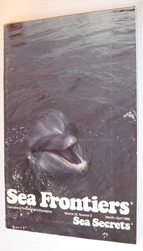 Sea Frontiers - Vol.32. No. 2 - March/April 1986