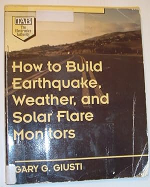 Imagen del vendedor de How to Build Earthquake, Weather, and Solar Flare Monitors a la venta por RareNonFiction, IOBA