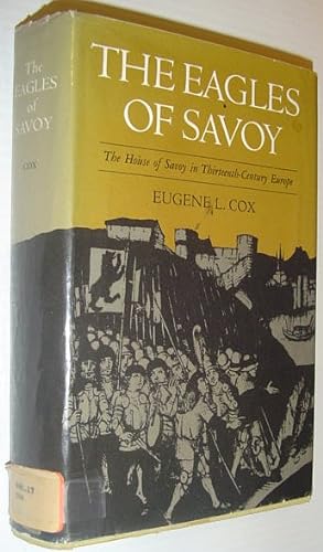 Bild des Verkufers fr The Eagles of Savoy: The House of Savoy in Thirteenth-Century Europe zum Verkauf von RareNonFiction, IOBA