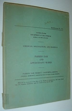 Parker Dam and Appurtenant Works: Schedules, Specifications, and Drawings - Specifications No. 57...
