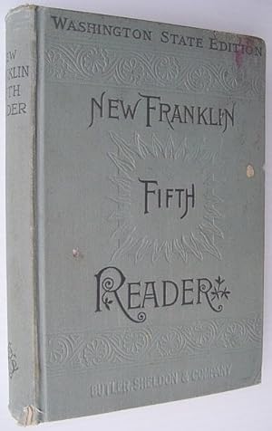 The New Franklin Fifth Reader - Washington State Edition (With a New Elocutionary Treatise Entitl...