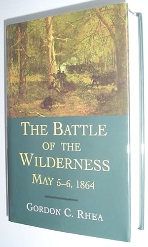 The Battle of the Wilderness, May 5-6, 1864