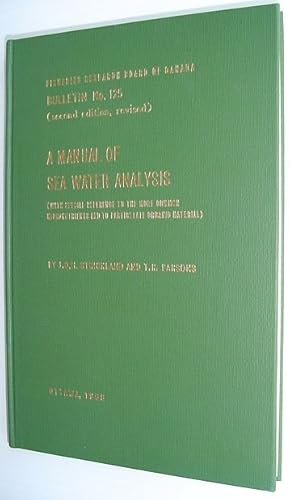 Imagen del vendedor de A Manual of Sea Water Analysis (with Special Reference to the More Common Micronutrients and to Particulate Organic material) - Bulletin No. 125 a la venta por RareNonFiction, IOBA