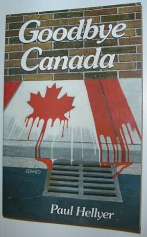 Seller image for Goodbye Canada for sale by RareNonFiction, IOBA