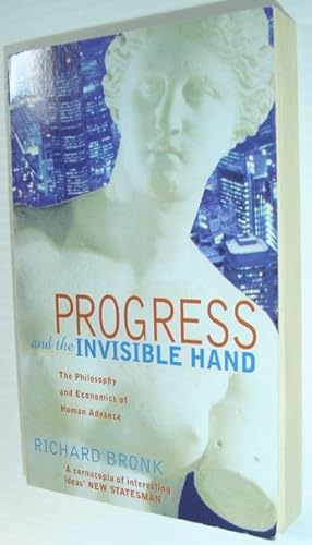 Seller image for Progress and the Invisible Hand : The Philosophy and Economics of Human Advance for sale by RareNonFiction, IOBA