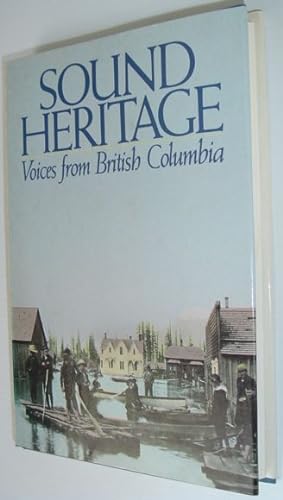 Seller image for Sound Heritage: Voices from British Columbia for sale by RareNonFiction, IOBA