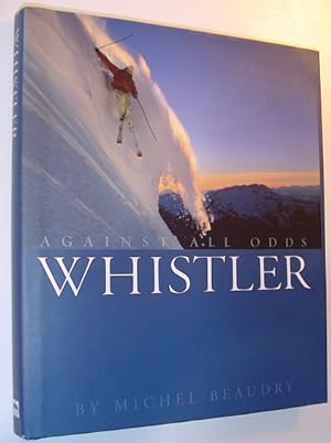 Imagen del vendedor de Whistler: Against All Odds a la venta por RareNonFiction, IOBA
