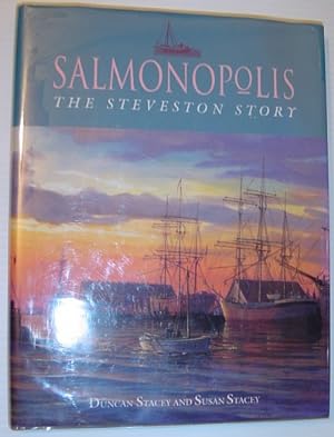 Seller image for Salmonopolis: The Steveston Story for sale by RareNonFiction, IOBA