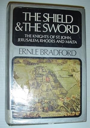 Seller image for The Shield and the Sword: The Knights of St. John, Jerusalem, Rhodes, and Malta for sale by RareNonFiction, IOBA