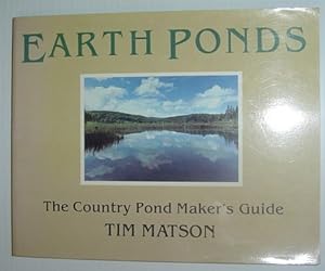 Seller image for Earth Ponds: The Country Pond Maker's Guide for sale by RareNonFiction, IOBA