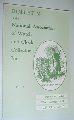Bulletin of the National Association of Watch and Clock Collectors, Inc. (NAWCC) - December 1982,...