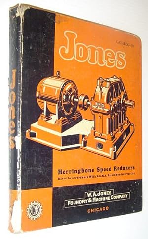 W.A. Jones Herringbone Speed Reducers: Rated in Accordance with A.G.M.A. Recommended Practice - C...