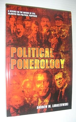 Political Ponerology : A Science on the Nature of Evil Adjusted for Political Purposes