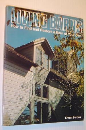 Seller image for Living Barns: How to Find and Restore a Barn of Your Own for sale by RareNonFiction, IOBA