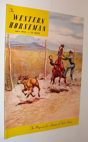 Imagen del vendedor de The Western Horseman - The Magazine for Admirers of Stock Horses, July 1953 a la venta por RareNonFiction, IOBA