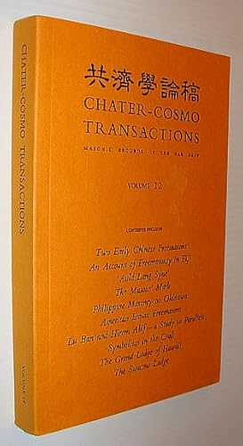 Chater-Cosmo Transactions - Masonic Records of the Far East, Volume 12 (Twelve)