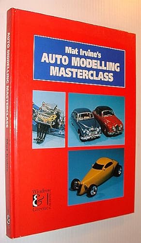 Bild des Verkufers fr Mat Irvine's Auto Modelling Masterclass zum Verkauf von RareNonFiction, IOBA