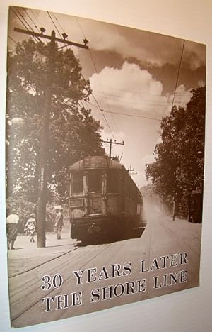 Seller image for 30 (Thirty) Years Later - The Shore Line: Evanston-Waukegan, 1896-1955 for sale by RareNonFiction, IOBA