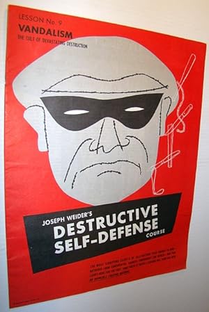 Seller image for Joseph Weider's Destructive Self-Defense Course - Lesson No. 9 (Nine) - Vandalism - The Cult of Devastating Destruction for sale by RareNonFiction, IOBA